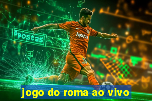 jogo do roma ao vivo